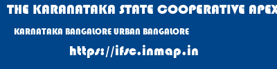 THE KARANATAKA STATE COOPERATIVE APEX BANK LIMITED  KARNATAKA BANGALORE URBAN BANGALORE   ifsc code